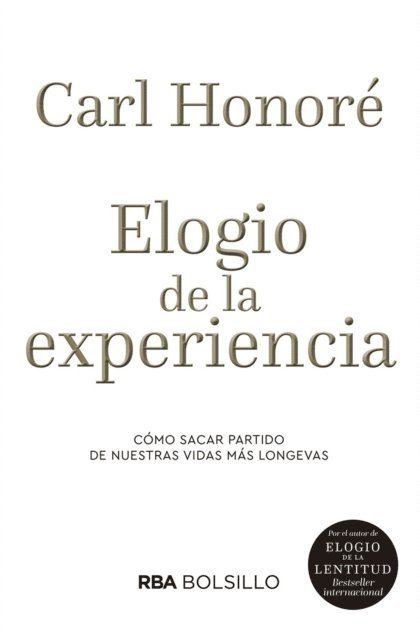 Carl Honore - Elogio de la experiencia, E-bok