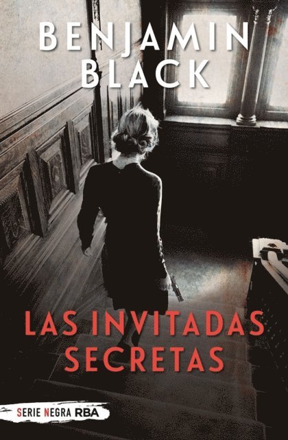 Benjamin Black - Las invitadas secretas, E-bok