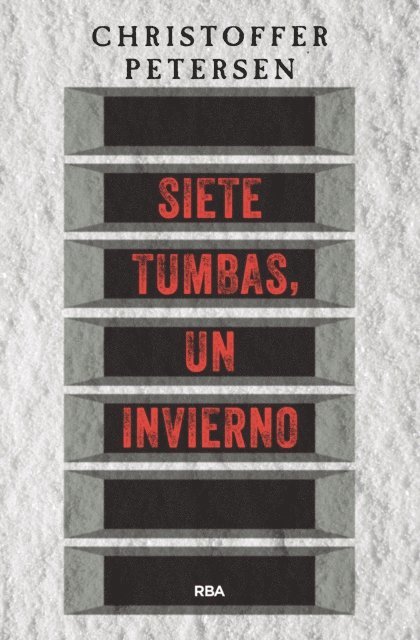 Christoffer Petersen - Siete tumbas, un invierno, E-bok