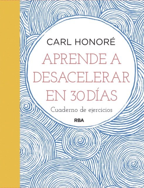 Carl Honore - Aprende a desacelerar en 30 días, E-bok