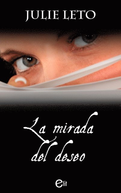 Julie Leto - La mirada del deseo, E-bok