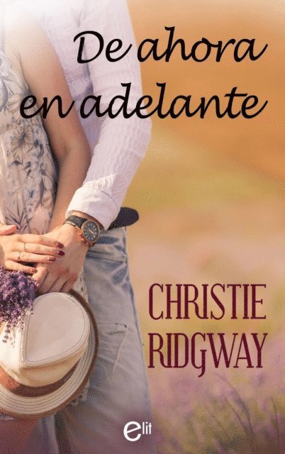 Christie Ridgway - De ahora en adelante, E-bok