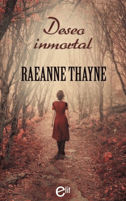Raeanne Thayne - Deseo inmortal, E-bok