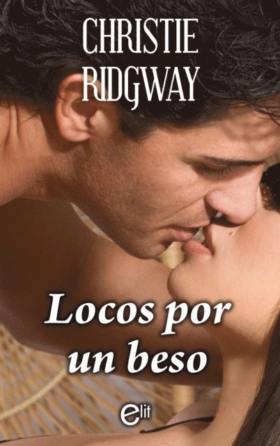 Christie Ridgway - Locos por un beso, E-bok