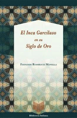 Fernando Rodríguez Mansilla - El Inca Garcilaso en su Siglo de Oro, Häftad