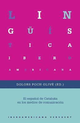 Dolors Poch Olivé - El español de Cataluña en los medios de comunicación, Häftad
