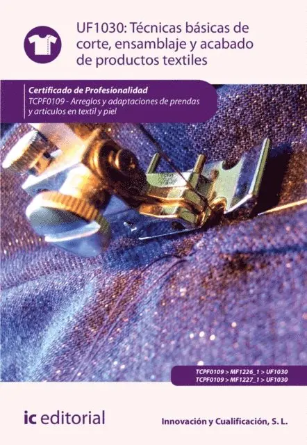 S. L. Innovacion y Cualificacion - Tecnicas basicas de corte, ensamblado y acabado de productos textiles. TCPF0109, E-bok. Tillgänglighet: Lägg i varukorg