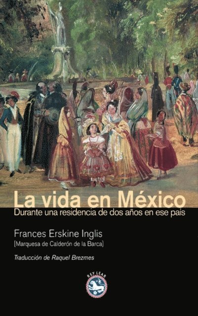 Frances Erskine Inglis - La vida en México, E-bok