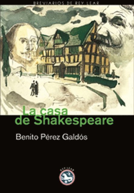 Benito Perez Galdos - La casa de Shakespeare, E-bok