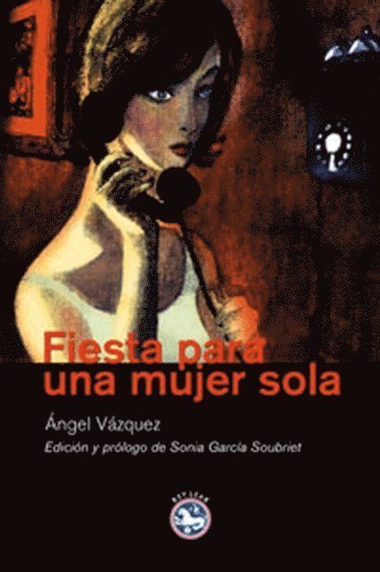 Angel Vazquez, Sonia Garcia Soubriet - Fiesta para una mujer sola, E-bok