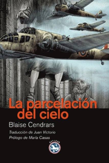 Blaise Cendrars - La parcelación del cielo, E-bok