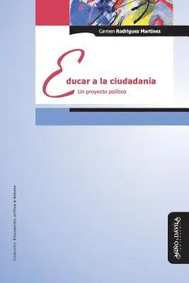 Carmen Rodriguez Martinez - Educar a la Ciudadanía: Un Proyecto Político, Häftad. Tillgänglighet: Lägg i varukorg