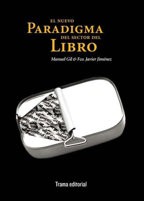Francisco Javier Jimenez, Manuel Gil - El nuevo paradigma del sector del libro, E-bok