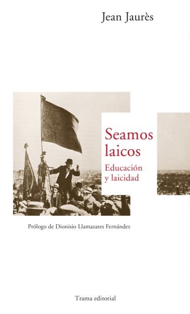 Jean Jaures - Seamos laicos, E-bok