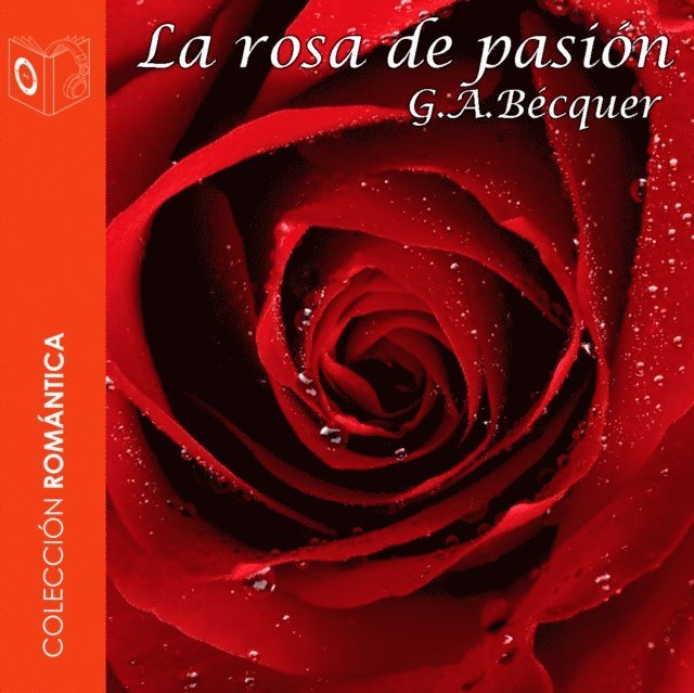 Becquer - La rosa de pasión - Dramatizado, Ljudbok
