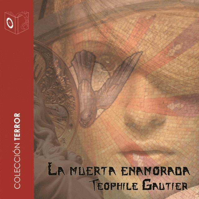 Gautier - La muerta enamorada - Dramatizado, Ljudbok