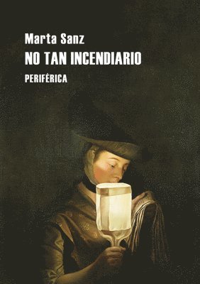 Marta Sanz - No Tan Incendiario, Häftad