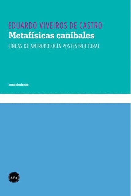 Eduardo Viveiros de Castro - Metafísicas caníbales, E-bok