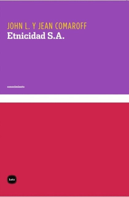 Jean Comaroff, John L, Elena Marengo - Etnicidad S,A, E-bok