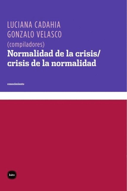 Gonzalo Velasco, Luciana Cadahia - Normalidad de la crisis/crisis de la normalidad, E-bok