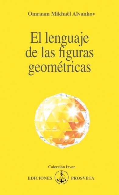 Omraam Mikhaël Aïvanhov - El lenguaje de las figuras geométricas, Häftad
