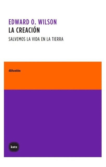 Edward O Wilson - La creación, E-bok