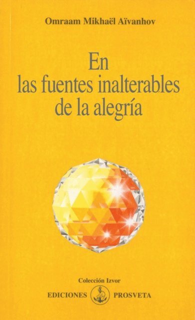 Omraam Mikhaël Aïvanhov - Las fuentes inalterables de la alegría, Häftad