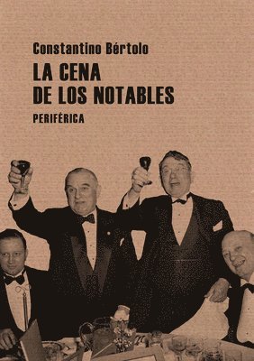 Constantino Bértolo - La Cena de Los Notables, Häftad