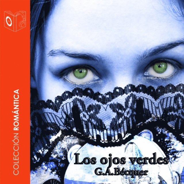 Becquer - Los ojos verdes - Dramatizado, Ljudbok