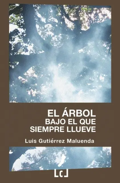 Luis Gutierrez Maluenda - El arbol bajo el que siempre llueve, E-bok. Tillgänglighet: Lägg i varukorg