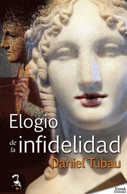 Daniel Tubau - Elogio de la infidelidad, E-bok
