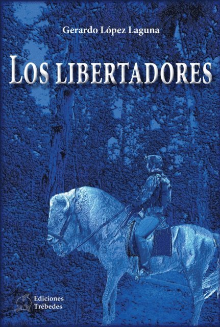 Gerardo Lopez Laguna - Los libertadores, E-bok