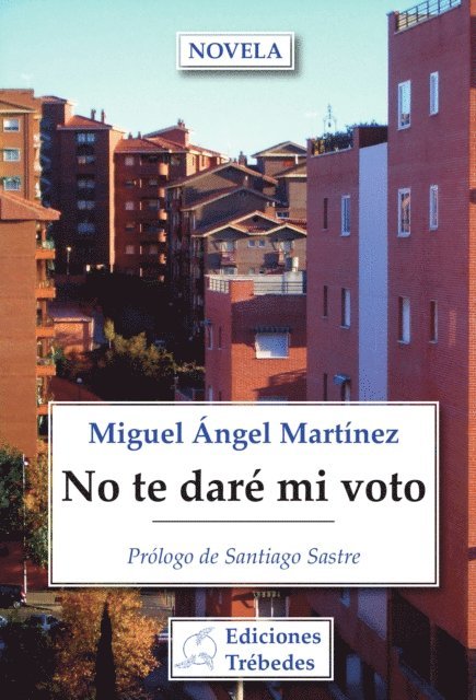 Miguel Angel Martinez Lopez - No te dare mi voto, E-bok