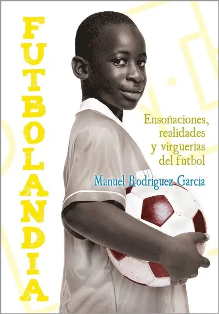 Manuel Rodriguez Garcia - Futbolandia, E-bok. Tillgänglighet: Lägg i varukorg