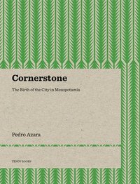 Cornerstone  The Birth of the City in Mesopotamia