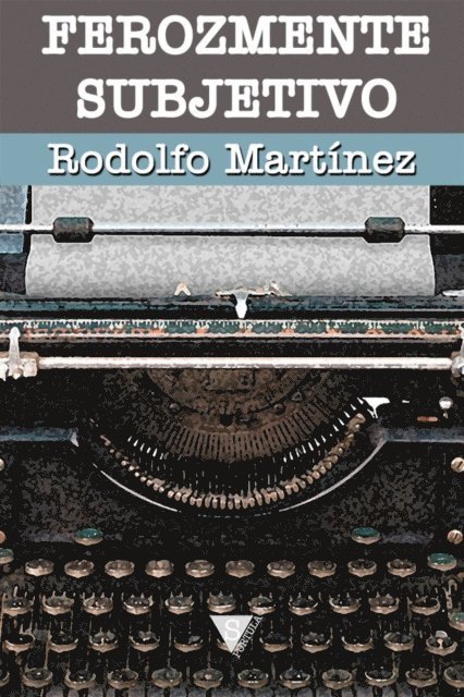 Rodolfo Martinez - Ferozmente subjetivo, E-bok