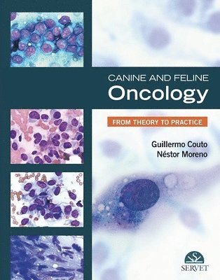 Guillermo Couto, Nestor Moreno - Canine and Feline Oncology. From Theory to Practice, Inbunden