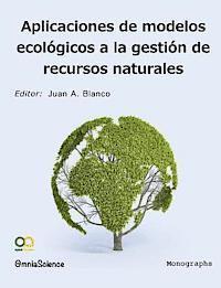 Aplicaciones de modelos ecolgicos en la gestin de recursos naturales