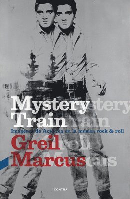 Greil Marcus - Mystery Train: Imágenes de América En La Música Rock & Roll, Häftad