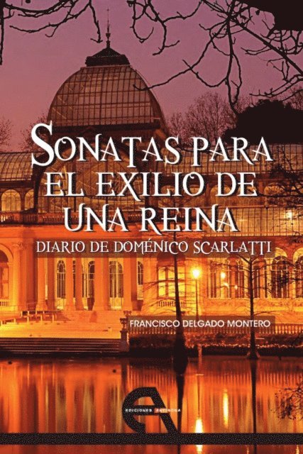 Francisco Delgado Montero - Sonatas para el exilio de una reina, E-bok