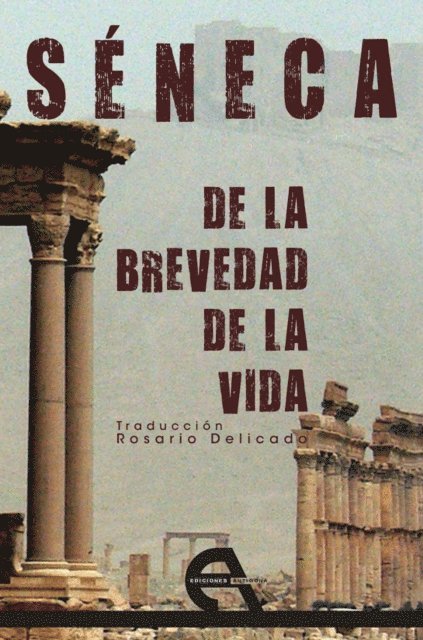 Lucio Anneo Seneca - De la brevedad de la vida, E-bok