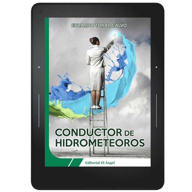 Eduardo Toral Calvo - Conductor de hidrometeoros, E-bok