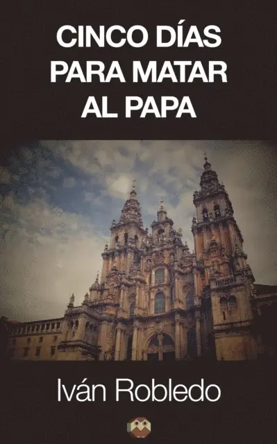 Ivan Robledo - Cinco días para matar al Papa, E-bok. Tillgänglighet: Lägg i varukorg