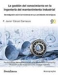 La gestin del conocimiento en la ingeniera del mantenimiento industrial: Investigacin sobre la incidencia en sus actividades estratgicas