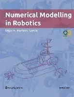 Edgar Alonso Martinez Garcia - Numerical Modelling in Robotics, Häftad. Tillgänglighet: Lägg i varukorg