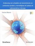 Evidencias de la gestin del conocimiento en contextos sociales y tecnolgicos de pases de Latinoamrica y Europa