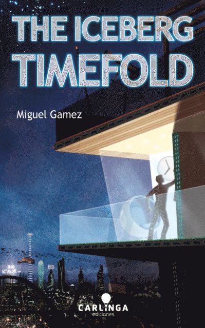Miguel Gamez, Jose Nunez - Iceberg Timefold, E-bok