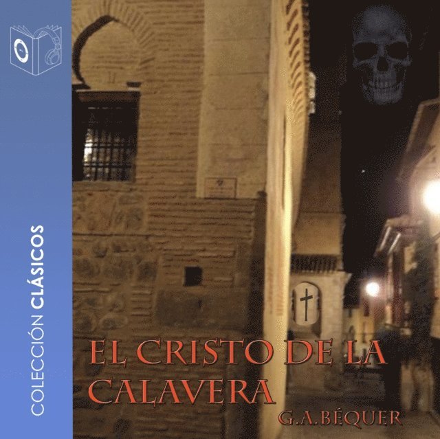Becquer - El cristo de la calavera - Dramatizado, Ljudbok