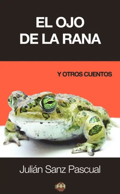 Julian Sanz Pascual - El ojo de la rana, E-bok. Tillgänglighet: Lägg i varukorg