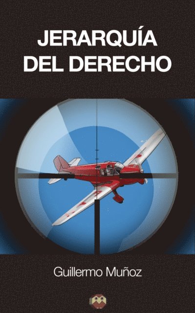 Guillermo Munoz - Jerarquía del Derecho, E-bok